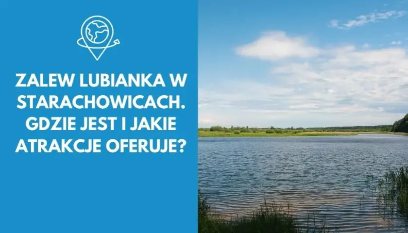 Najlepsze atrakcje w Starachowicach, które musisz zobaczyć